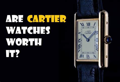 is it worth buying cartier watch|what' s my watch worth.